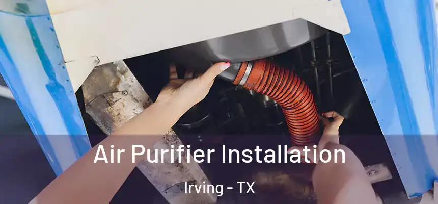 Air Purifier Installation Irving - TX